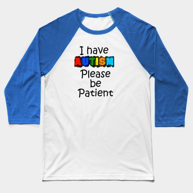 Autism be Patient Awareness Baseball T-Shirt by KZK101